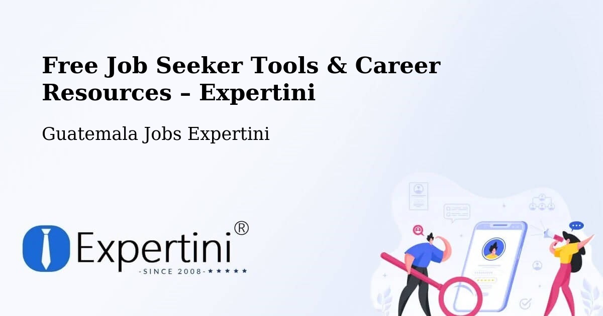 Free Job Seeker Tools & Career Resources – Concepción Tutuapa - Concepción Tutuapa, Guatemala Jobs Expertini