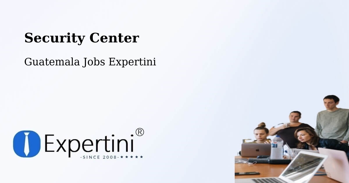 Security & Compliance – Concepción Tutuapa - Guatemala Jobs Expertini